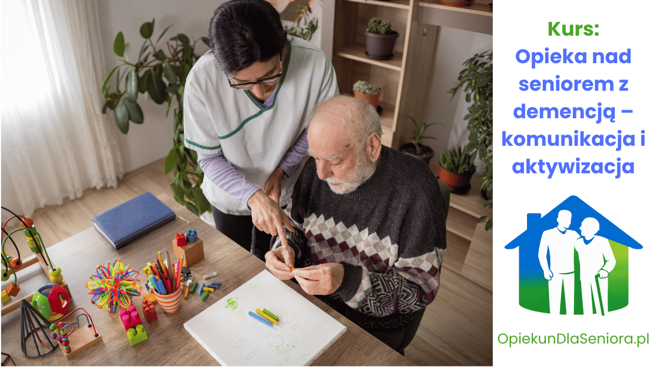 „Opieka nad seniorem z demencją – komunikacja i aktywizacja”